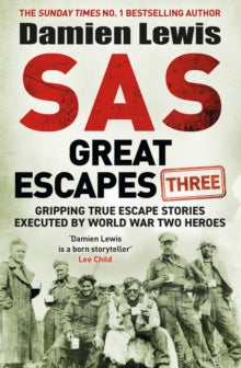 SAS Great Escapes Three - Damien Lewis (Hardback) 23-05-2024 