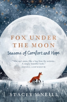 Fox Under the Moon: Seasons of Comfort and Hope - Stacey McNeill (Hardback) 23-10-2025 