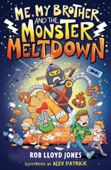 Me, My Brother and the Monster Meltdown - Rob Lloyd Jones; Alex Patrick (Paperback) 07-07-2022 