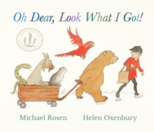 Oh Dear, Look What I Got!: A new instant rhyming classic from Michael Rosen and Helen Oxenbury, creators of the multi-million-copy-selling family favourite WE'RE GOING ON A BEAR HUNT - Michael Rosen; Helen Oxenbury (Hardback) 11-09-2025 