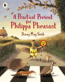 A Practical Present for Philippa Pheasant - Briony May Smith; Briony May Smith (Paperback) 03-08-2023 