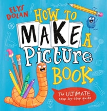 How to Make a Picture Book - Elys Dolan; Elys Dolan (Paperback) 02-11-2023 