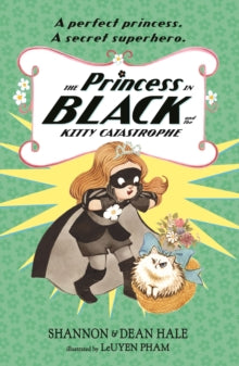 Princess in Black  The Princess in Black and the Kitty Catastrophe - Shannon Hale; Dean Hale; LeUyen Pham (Paperback) 06-02-2025 