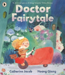 Doctor Fairytale: A brilliantly illustrated and exciting new picture book, full of fun fairy tale twists - Catherine Jacob; Hoang Giang (Paperback) 25-09-2025 