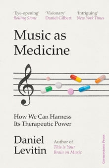 Music as Medicine: How We Can Harness Its Therapeutic Power - Daniel Levitin (Hardback) 23-01-2025 