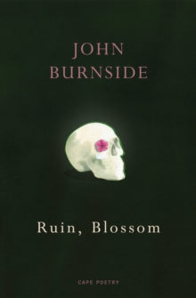 Ruin, Blossom - John Burnside (Paperback) 11-04-2024 