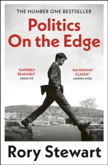 Politics On the Edge: The instant #1 Sunday Times bestseller from the host of hit podcast The Rest Is Politics - Rory Stewart (Paperback) 06-06-2024 