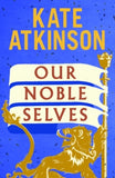 Our Noble Selves - Kate Atkinson (Hardback) 10-09-2026 