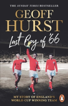 Last Boy of '66: My story of England's World Cup winning team - Sir Geoff Hurst (Paperback) 08-05-2025 