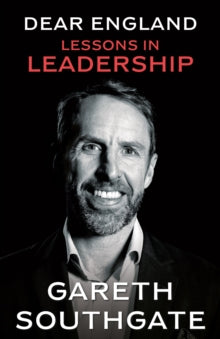 Dear England: Lessons in Leadership - Gareth Southgate (Hardback) 06-11-2025 