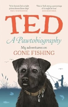 Pawtobiography: My adventures on Gone Fishing - Ted (Paperback) 01-05-2025 