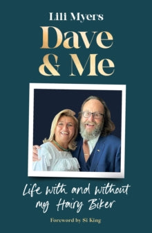 Dave and Me: Life with and without my Hairy Biker - Lili Myers; Si King (Hardback) 19-06-2025 