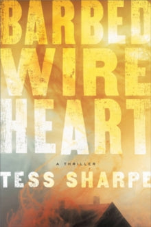 Barbed Wire Heart - Tess Sharpe (Paperback) 28-03-2019 