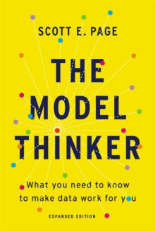 The Model Thinker: What You Need to Know to Make Data Work for You - Scott E. Page (Paperback) 25-03-2021 
