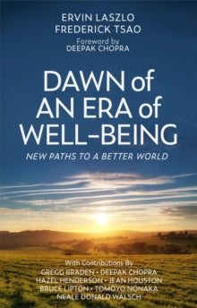 Dawn of an Era of Wellbeing: New Paths to a Better World - Ervin Laszlo, Ph.D.; Deepak Chopra, M.D.; Frederick Tsao (Paperback) 19-10-2021 
