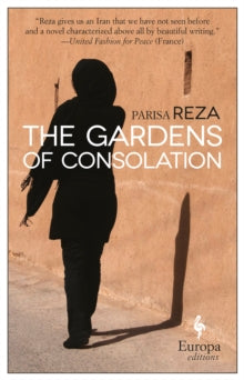 The Gardens Of Consolation - Adriana Hunter; Parisa Reza (Paperback) 12-01-2017 
