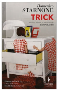 Trick - Domenico Starnone; Jhumpa Lahiri; Dario Maglionico (Paperback) 22-03-2018 Commended for National Book Awards (Translation) 2018.