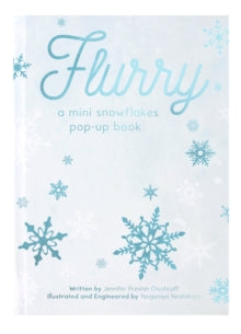 FLURRY: A Mini Snowflakes Pop-Up Book - Jennifer Preston Chushcoff; Yevgeniya Yeretskaya; Yevgeniya Yeretskaya (Hardback) 08-10-2019 