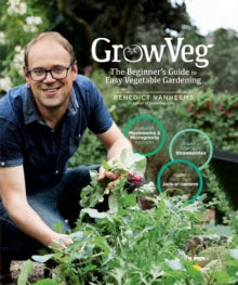 GrowVeg: The Beginner's Guide to Easy Vegetable Gardening - Benedict Vanheems (Hardback) 02-03-2021 