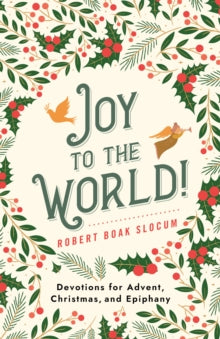 Joy to the World!: Devotions for Advent, Christmas, and Epiphany - Robert Boak Slocum (Paperback) 18-09-2025 