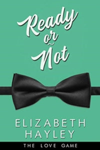 The Love Game 4 Ready or Not - Elizabeth Hayley (Paperback) 30-09-2021 