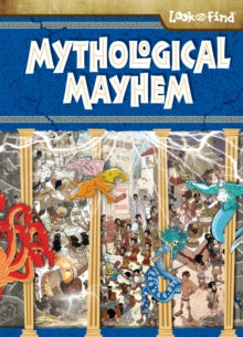 Mythological Mayhem Look and Find - Melanie Zanoza Bartelme; Douglas Holgate; Bryan Beach (Hardback) 05-11-2024 
