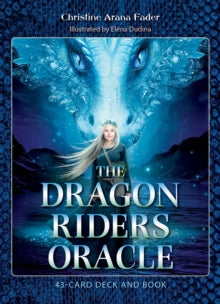 The Dragon Riders Oracle: 43-Card Deck and Book - Christine Arana Fader; Elena Dudina (Cards) 11-04-2024 