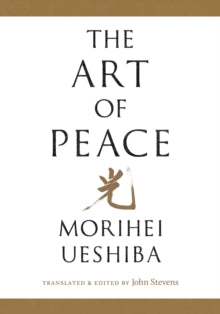 The Art of Peace - John Stevens; Morihei Ueshiba (Paperback) 12-12-2023 