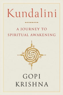 Kundalini: A Journey to Spiritual Awakening - Gopi Krishna (Paperback) 25-03-2025 