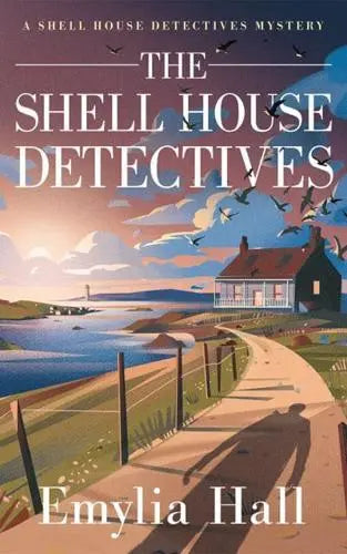 A Shell House Detectives Mystery 1 The Shell House Detectives - Emylia Hall (Paperback) 01-07-2023 