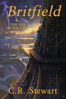 Britfield Series  Britfield & the Rise of the Lion - C. R. Stewart, BA, MBA, MS (Paperback) 04-07-2021 