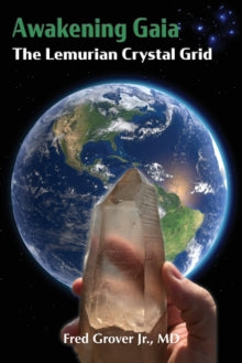Spiritual Genomics 2 Awakening Gaia: The Lemurian Crystal Grid - Fred L Grover; Margaret Harrell (Paperback) 14-12-2019 