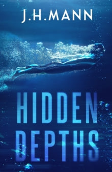 Hidden Depths - J.H.Mann (Paperback) 01-05-2023 
