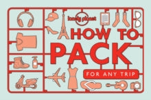 Lonely Planet  How to Pack for Any Trip - Lonely Planet; Sarah Barrell; Kate Simon (Paperback) 01-07-2016 