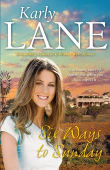 Six Ways to Sunday - Karly Lane (Paperback) 24-10-2018 