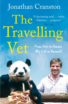 The Travelling Vet: From pets to pandas, my life in animals - Jonathan Cranston (Paperback) 05-08-2019 