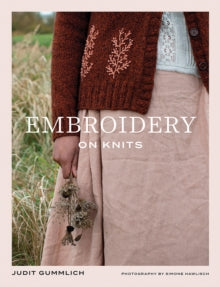 Embroidery on Knits: 18 Nature-Inspired Templates for Stitching on Wool - Judit Gummlich (Paperback) 01-07-2025 