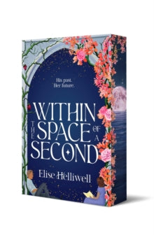 The Mark of the Time Traveler  Within the Space of a Second: Volume 1 - Elise Helliwell (Paperback) 25-11-2025 