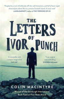 The Letters of Ivor Punch: Winner Of The Edinburgh Book Festival First Book Award - Colin MacIntyre (Paperback) 14-04-2016 Winner of Edinburgh International Book Festival First Book Award 2015.