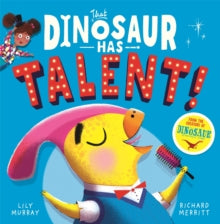 That Dinosaur Has Talent! - Lily Murray; Richard Merritt (Paperback) 02-09-2021 