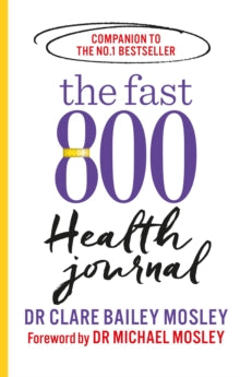 The Fast 800 Health Journal - Dr Michael Mosley; Dr Clare Bailey (Paperback) 26-12-2019 