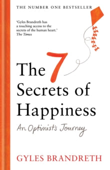 The 7 Secrets of Happiness: An Optimist's Journey - Gyles Brandreth (Hardback) 04-07-2024 