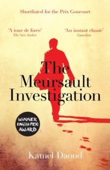 The Meursault Investigation - Kamel Daoud; John Cullen (Paperback) 24-06-2015 Winner of Prix des Cinq Continents de la Francophonie 2014 (France) and Le Prix Francois Mauriac 2014 (France) and Goncourt du Premier Roman 2015 (France). Short-listed for