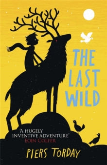 The Last Wild Trilogy  The Last Wild Trilogy: The Last Wild: Book 1 - Piers Torday (Paperback) 01-08-2013 Short-listed for Waterstones Children's Book Prize: Fiction 5 - 12 Category 2014.