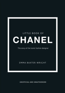 Little Book of Chanel - Emma Baxter-Wright (Hardback) 12-01-2017 