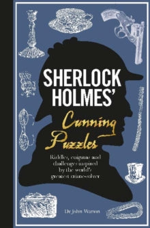 Sherlock Holmes' Cunning Puzzles: Riddles, enigmas and challenges - Tim Dedopulos (Hardback) 10-08-2017 