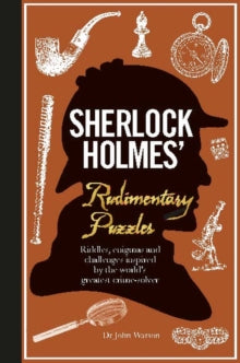 Sherlock Holmes' Rudimentary Puzzles: Riddles, enigmas and challenges - Tim Dedopulos (Hardback) 10-08-2017 