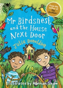 Little Gems  Mr Birdsnest and the House Next Door AR: 3.6 - Julia Donaldson; Hannah Shaw (Paperback) 05-01-2017 