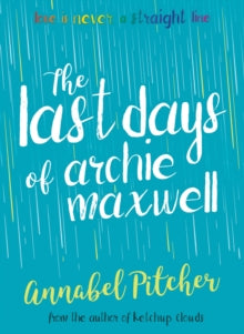 Super-readable YA  The Last Days of Archie Maxwell AR: 3.8 - Annabel Pitcher (Paperback) 02-08-2017 Short-listed for Coventry Inspiration Book Awards 2019. Long-listed for Southern Schools Book Awards 2018 and Grampian Children's Book Award 2019. Nom