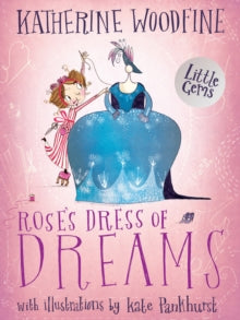 Little Gems  Rose's Dress of Dreams AR: 4.6 - Katherine Woodfine; Kate Pankhurst (Paperback) 08-06-2018 